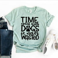 Времето, прекарано с кучета, никога не е пропиляна тениска за кучешка риза за кученце кученце спасител ризи лапа